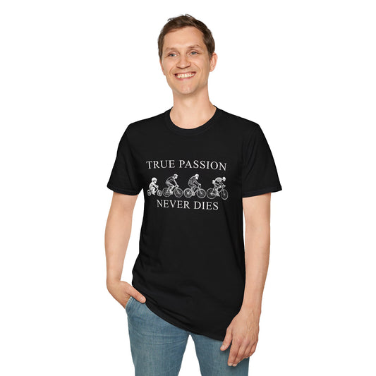 True Passion Never Dies T-Shirt