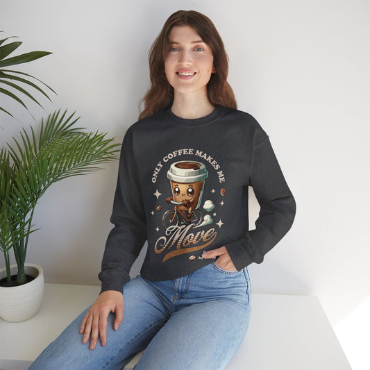 Only Coffee Makes Me Move Felpa